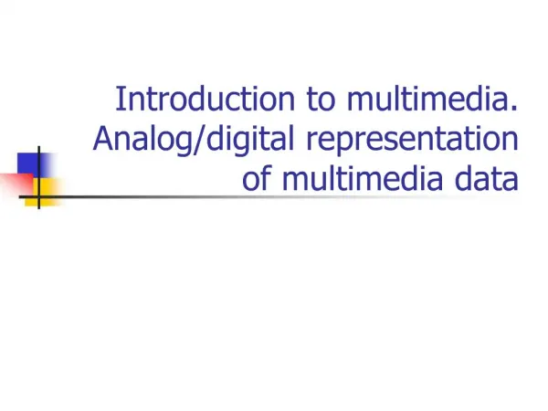 Introduction to multimedia. Analog