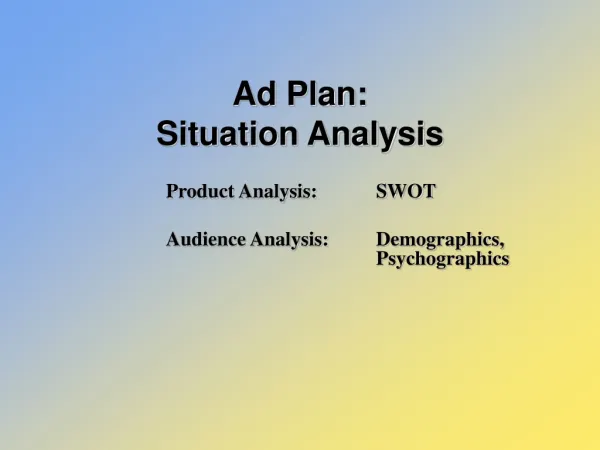 Ad Plan: Situation Analysis