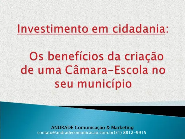 Investimento em cidadania: Os benef cios da cria o de uma C mara-Escola no seu munic pio