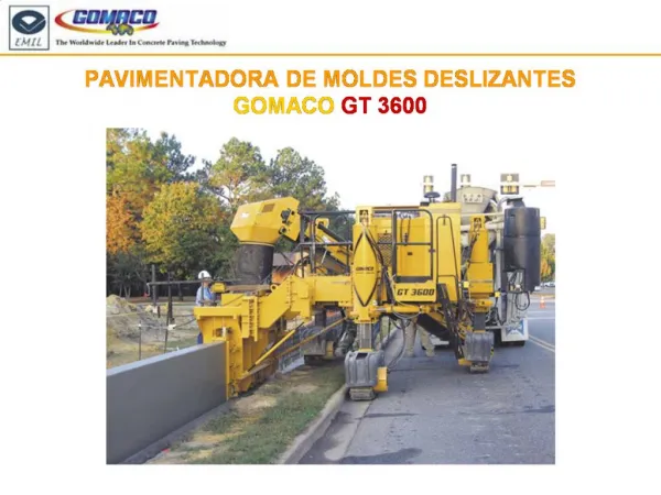 PAVIMENTADORA DE MOLDES DESLIZANTES GOMACO GT 3600