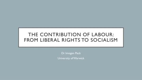 the contribution of labour: from liberal rights to socialism