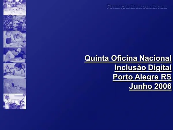 Quinta Oficina Nacional Inclus o Digital Porto Alegre RS Junho 2006