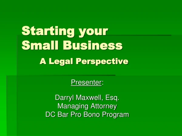 Starting your Small Business A Legal Perspective