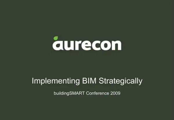 Implementing BIM Strategically buildingSMART Conference 2009