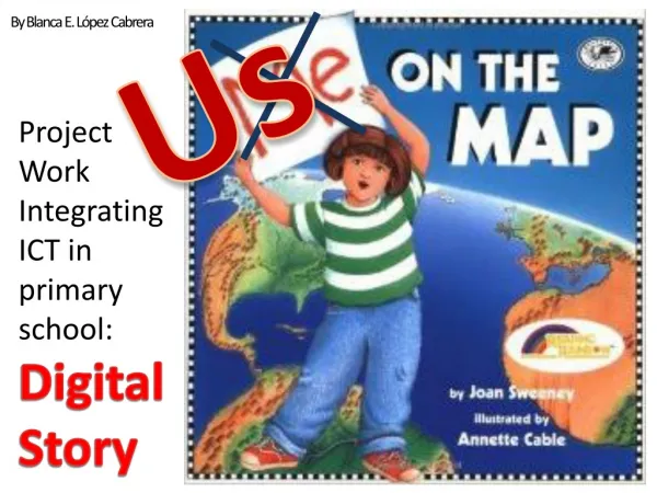 Project Work Integrating ICT in primary school: Digital Story