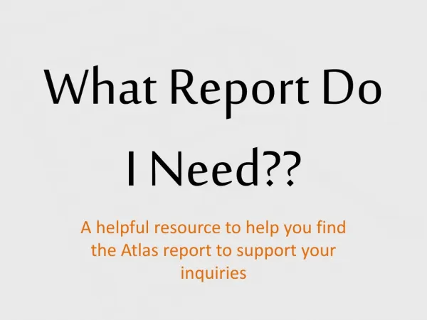 What Report Do I Need??