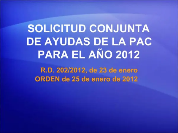 SOLICITUD CONJUNTA DE AYUDAS DE LA PAC PARA EL A O 2012