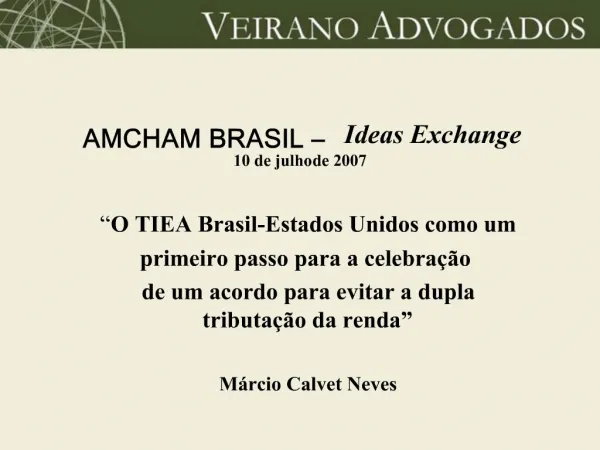 AMCHAM BRASIL Ideas Exchange 10 de julho de 2007