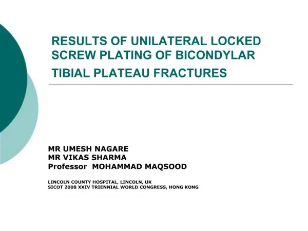 RESULTS OF UNILATERAL LOCKED SCREW PLATING OF BICONDYLAR TIBIAL PLATEAU FRACTURES