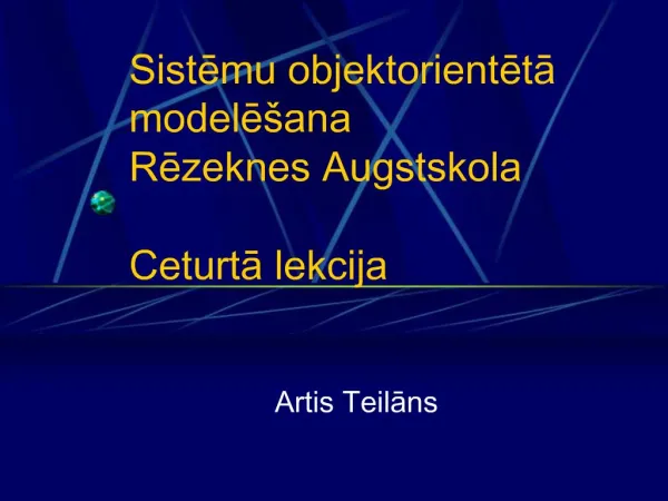 Sistemu objektorienteta modele ana Rezeknes Augstskola Ceturta lekcija