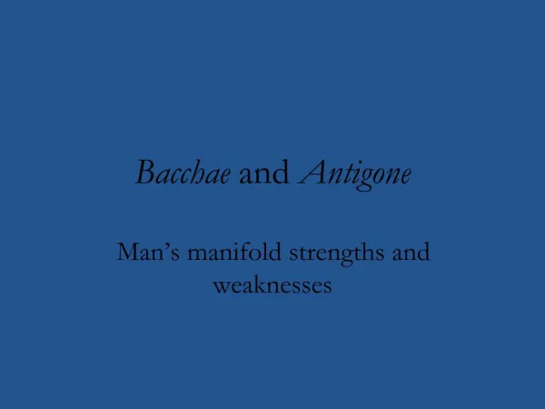 Bacchae and Antigone