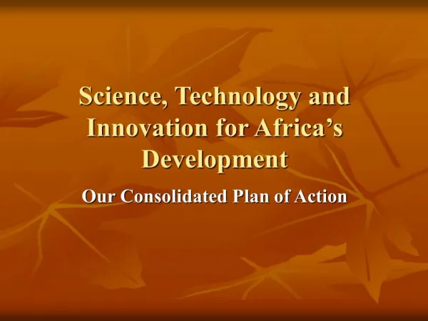 Science, Technology and Innovation for Africa s Development