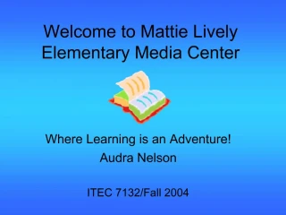 Welcome to Mattie Lively Elementary Media Center - slide 1