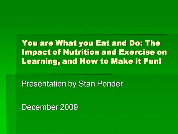 You are What you Eat and Do: The Impact of Nutrition and Exercise on Learning, and How to Make it Fun