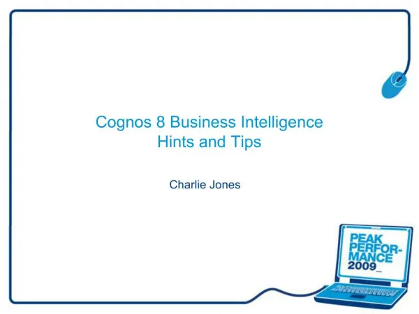 Cognos 8 Business Intelligence Hints and Tips