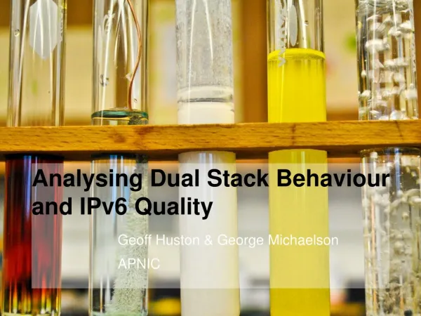 Analysing Dual Stack B ehaviour and IPv6 Quality