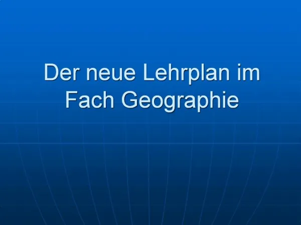 Der neue Lehrplan im Fach Geographie
