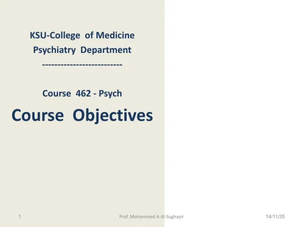 KSU-College of Medicine Psychiatry Department -------------------------- Course 462 - Psych