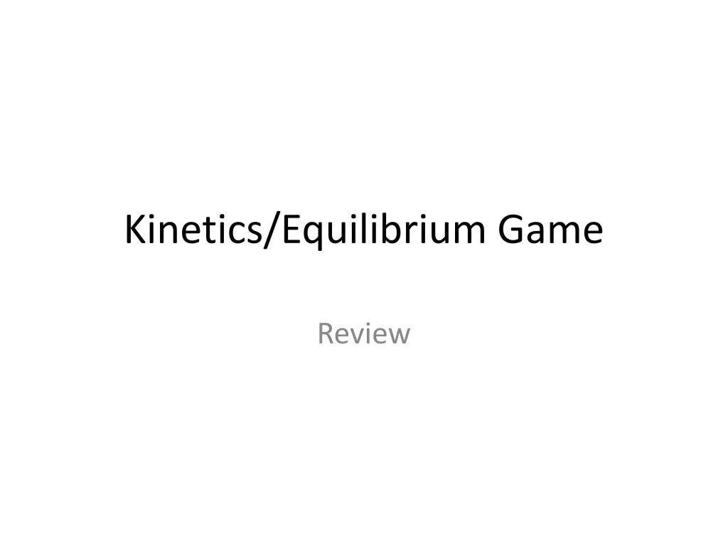 kinetics equilibrium game