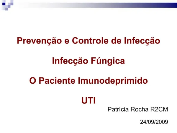 Preven o e Controle de Infec o Infec o F ngica O Paciente Imunodeprimido UTI Patr cia Rocha R2CM 24