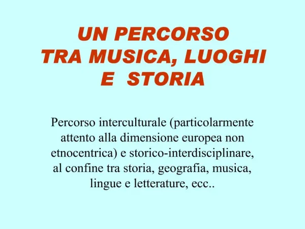 UN PERCORSO TRA MUSICA, LUOGHI E STORIA