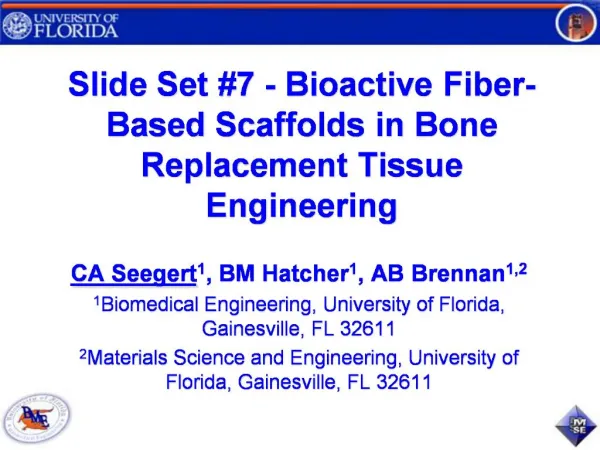 Slide Set 7 - Bioactive Fiber-Based Scaffolds in Bone Replacement Tissue Engineering