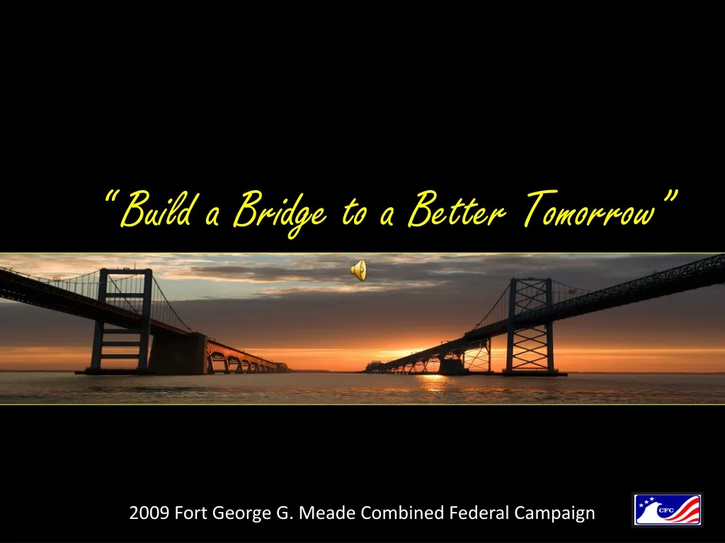 build a bridge to a better tomorrow 2009 fort