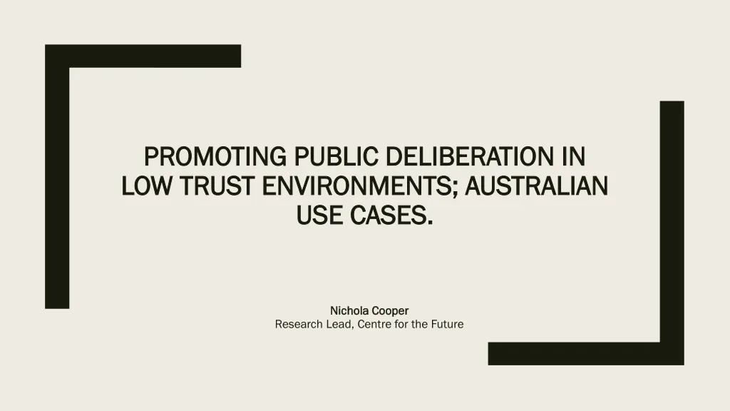 promoting public deliberation in low trust environments australian use cases