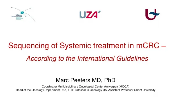 Marc Peeters MD, PhD Coordinator Multidisciplinary Oncological Center Antwerpen (MOCA)