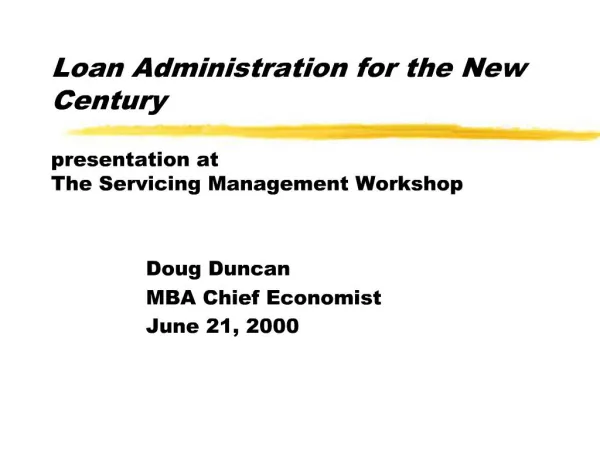 Loan Administration for the New Century presentation at The Servicing Management Workshop