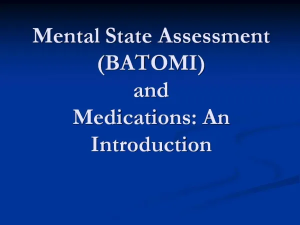 Mental State Assessment BATOMI and Medications: An Introduction