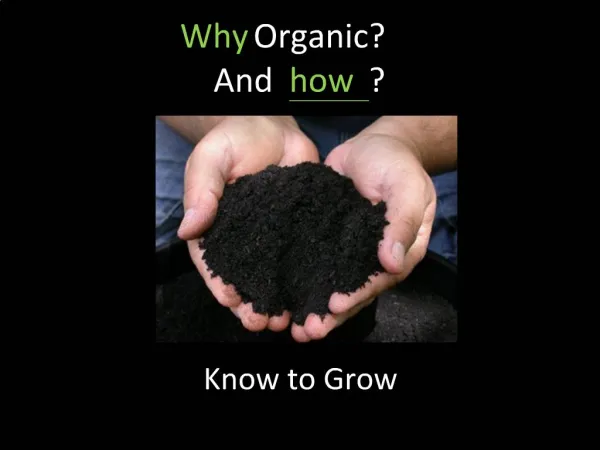 Why Organic And how