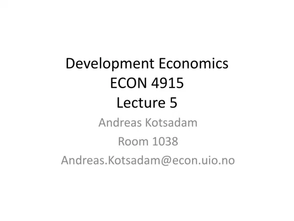 Development Economics ECON 4915 Lecture 5