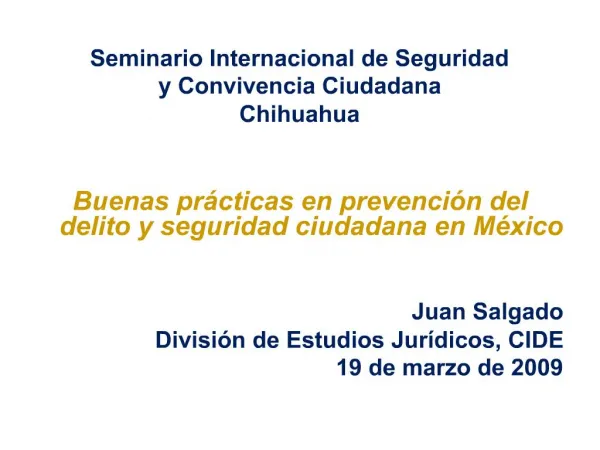 Seminario Internacional de Seguridad y Convivencia Ciudadana Chihuahua Buenas pr cticas en prevenci n del delito y
