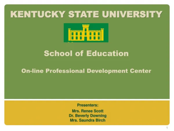 KENTUCKY STATE UNIVERSITY School of Education On-line Professional Development Center