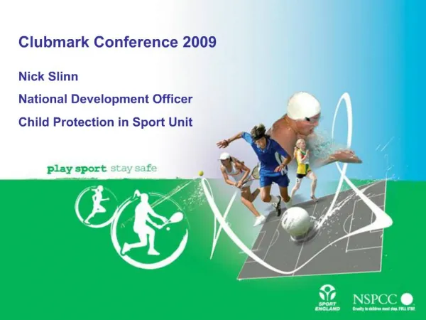 Clubmark Conference 2009 Nick Slinn National Development Officer Child Protection in Sport Unit