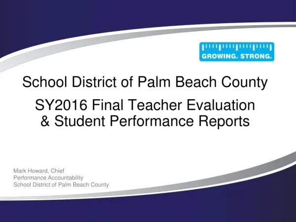 School District of Palm Beach County SY2016 Final Teacher Evaluation &amp; Student Performance Reports