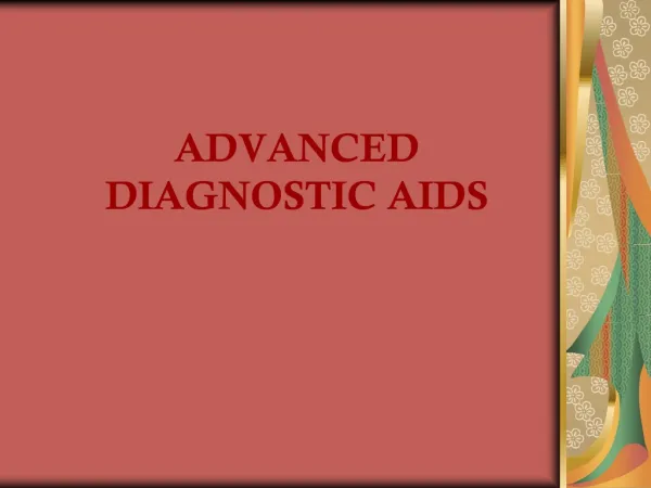 ADVANCED DIAGNOSTIC AIDS