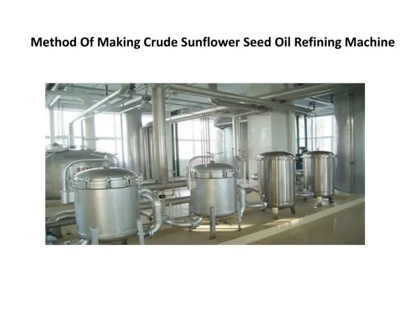 Method Of Making Crude Sunflower Seed Oil Refining Machine