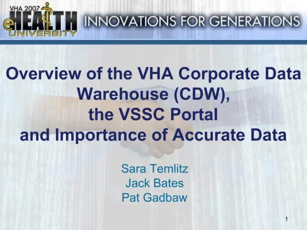 Overview of the VHA Corporate Data Warehouse CDW, the VSSC Portal and Importance of Accurate Data