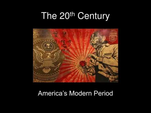 The 20 th Century