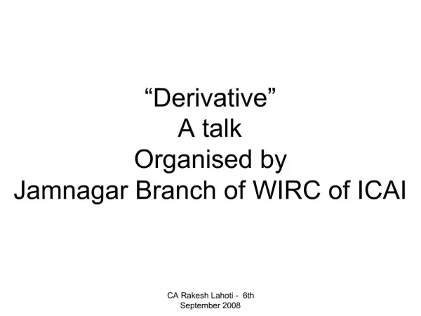 Derivative A talk Organised by Jamnagar Branch of WIRC of ICAI