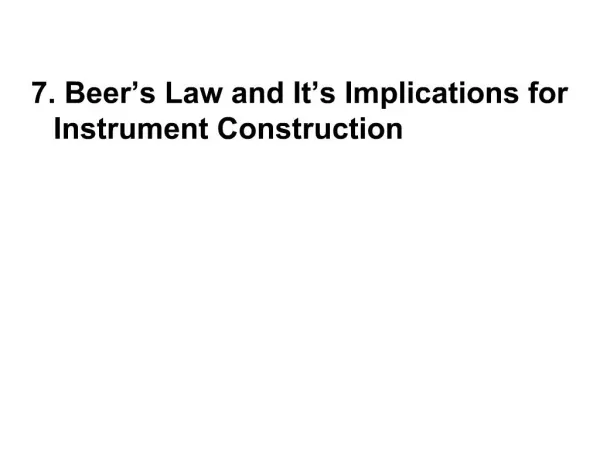 7. Beer s Law and It s Implications for Instrument Construction