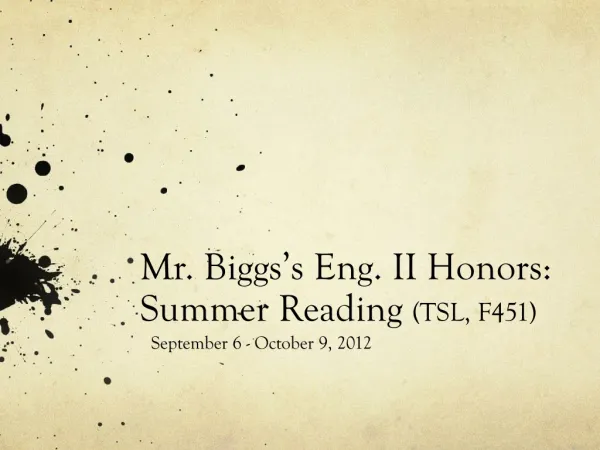 Mr . B iggs’s Eng. II Honors: Summer Reading (TSL, F451)