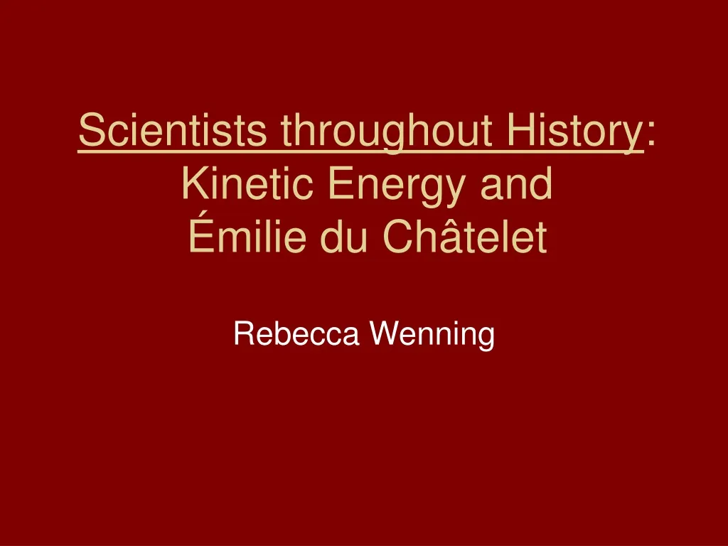 scientists throughout history kinetic energy and milie du ch telet