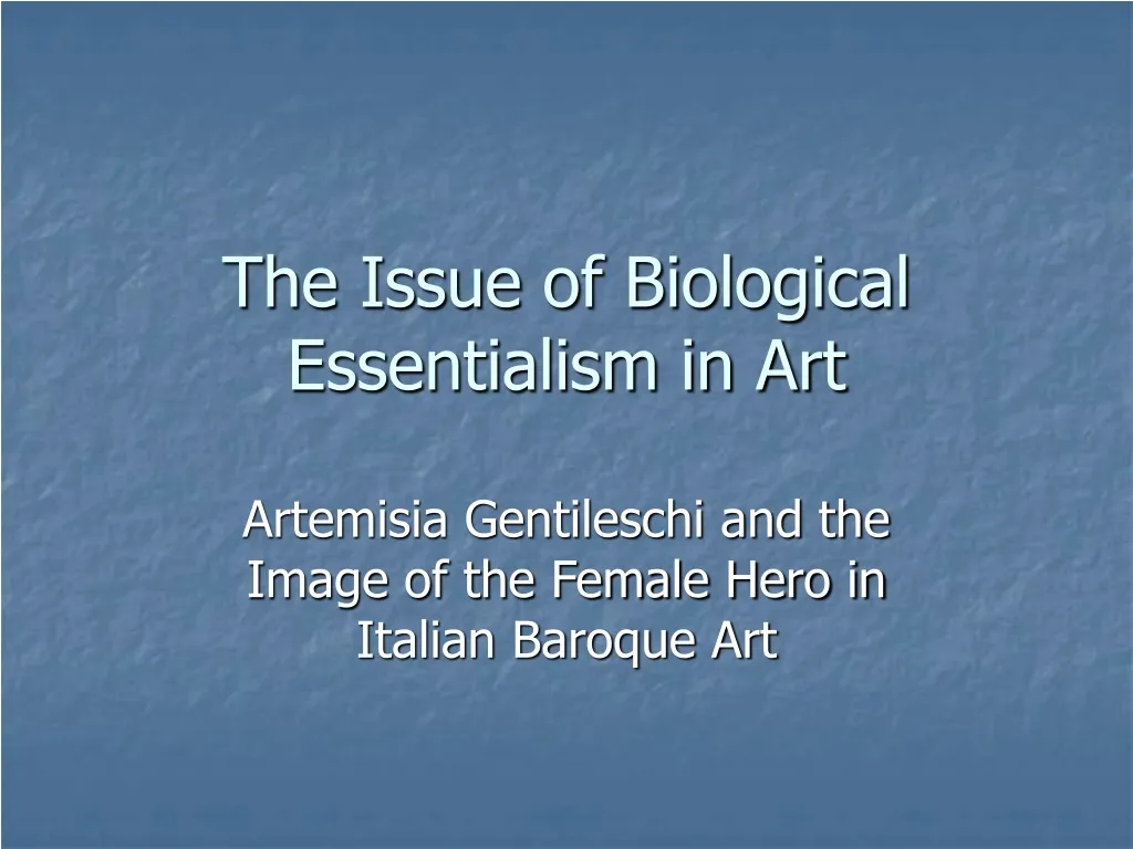 the issue of biological essentialism in art
