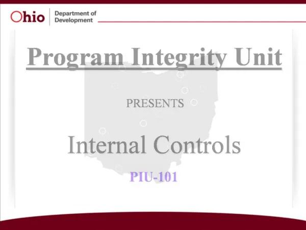 Program Integrity Unit PRESENTS Internal Controls