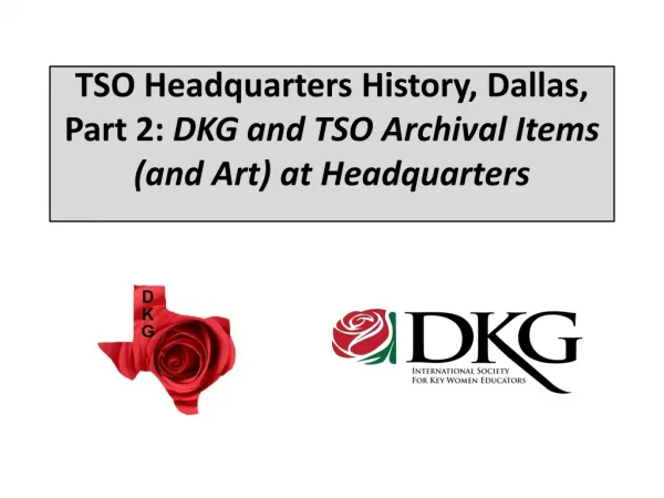 TSO Headquarters History, Dallas, Part 2: DKG and TSO Archival Items (and Art) at Headquarters