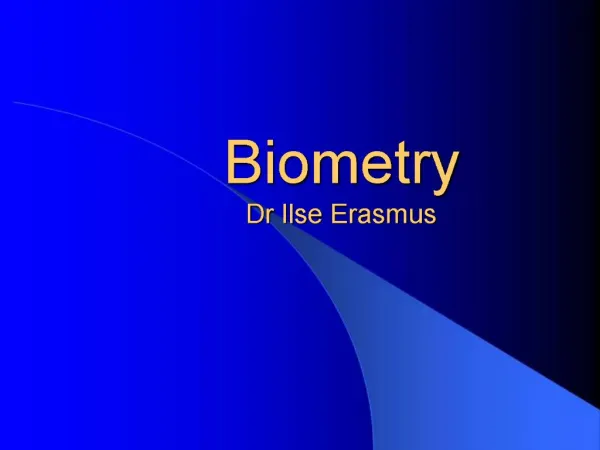 Biometry Dr Ilse Erasmus
