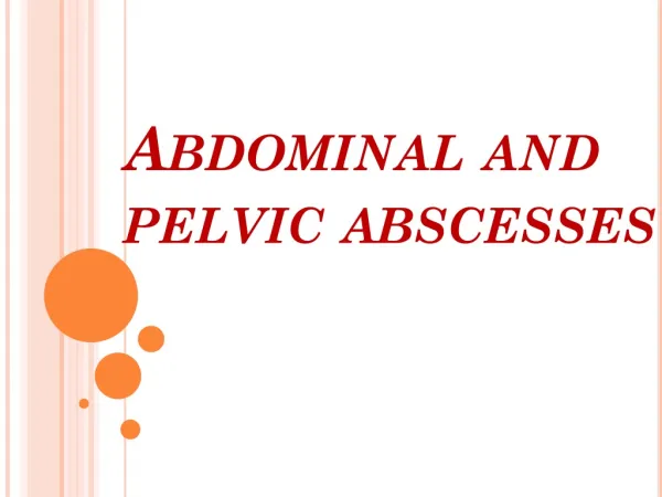 Abdominal and pelvic abscesses